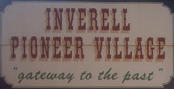 Inverell Pioneer Village - Gateway to the past